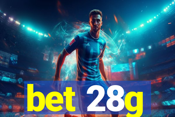 bet 28g